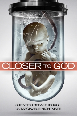 Watch free Closer to God Movies