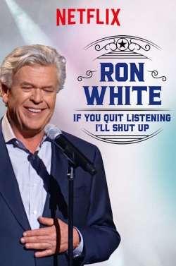 Watch free Ron White: If You Quit Listening, I'll Shut Up Movies