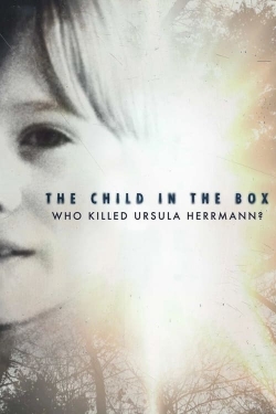Watch free The Child in the Box: Who Killed Ursula Herrmann Movies