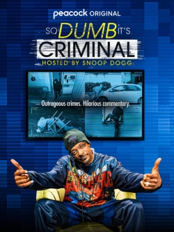 Watch free So Dumb It's Criminal Hosted by Snoop Dogg Movies