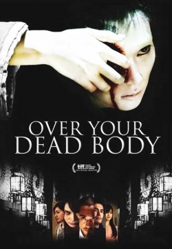 Watch free Over Your Dead Body Movies
