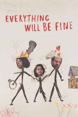 Watch free Everything Will Be Fine Movies