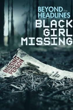 Watch free Beyond the Headlines: Black Girl Missing Movies