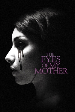 Watch free The Eyes of My Mother Movies