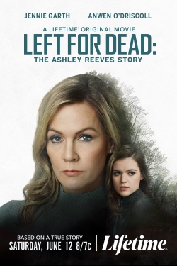 Watch free Left for Dead: The Ashley Reeves Story Movies