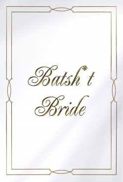 Watch free Batsh*t Bride Movies