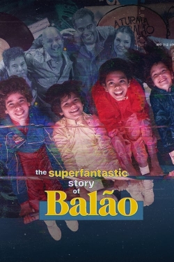 Watch free The Superfantastic Story of Balão Movies