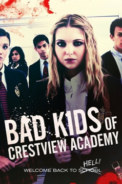 Watch free Bad Kids of Crestview Academy Movies
