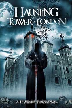 Watch free The Haunting of the Tower of London Movies