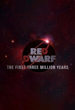 Watch free Red Dwarf: The First Three Million Years Movies