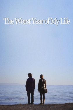 Watch free The Worst Year of My Life Movies