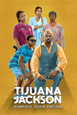 Watch free Tijuana Jackson: Purpose Over Prison Movies