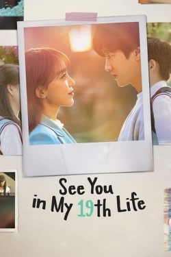 Watch free See You in My 19th Life Movies