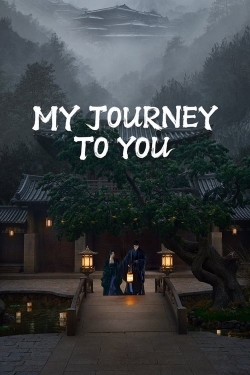 Watch free My Journey To You Movies