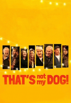 Watch free That’s Not My Dog! Movies