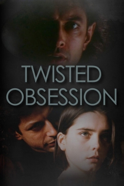 Watch free Twisted Obsession Movies