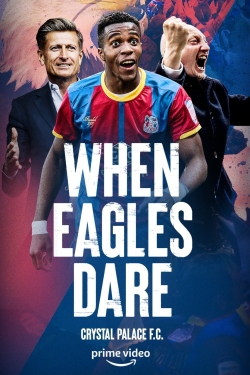 Watch free When Eagles Dare: Crystal Palace F.C. Movies