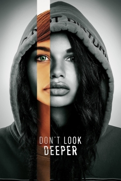 Watch free Don't Look Deeper Movies