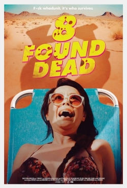 Watch free 8 Found Dead Movies