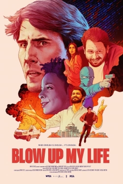 Watch free Blow Up My Life Movies