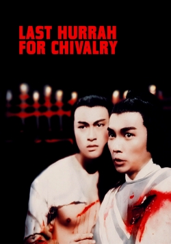 Watch free Last Hurrah for Chivalry Movies