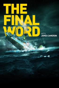 Watch free Titanic: The Final Word with James Cameron Movies