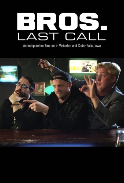 Watch free Bros. Last Call Movies