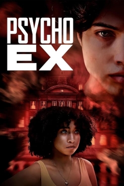 Watch free Psycho Ex Movies
