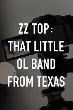 Watch free ZZ Top: That Little Ol' Band From Texas Movies