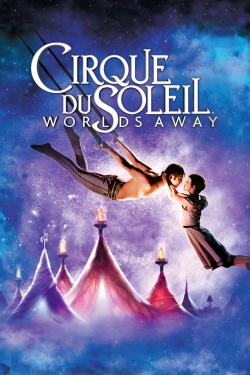 Watch free Cirque du Soleil: Worlds Away Movies