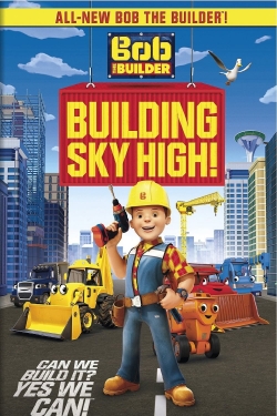 Watch free Bob the Builder: Building Sky High Movies