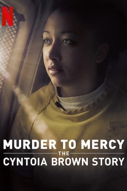 Watch free Murder to Mercy: The Cyntoia Brown Story Movies