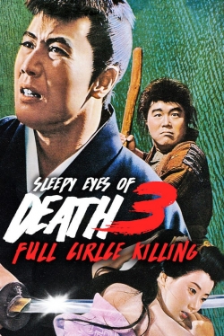 Watch free Sleepy Eyes of Death 3: Full Circle Killing Movies