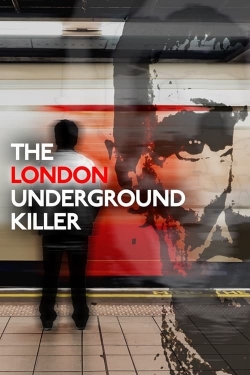 Watch free The London Underground Killer Movies