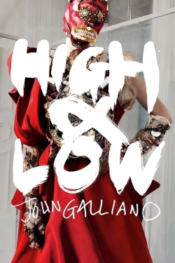 Watch free High & Low – John Galliano Movies