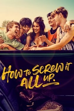 Watch free How to Screw It All Up Movies