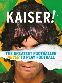 Watch free Kaiser: The Greatest Footballer Never to Play Football Movies