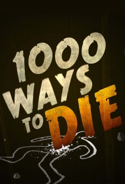 Watch free 1000 Ways to Die Movies