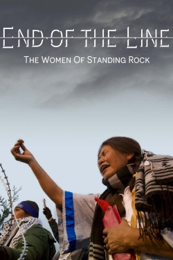 Watch free End of the Line: The Women of Standing Rock Movies