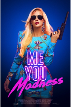 Watch free Me You Madness Movies