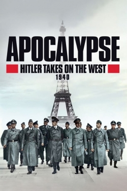 Watch free Apocalypse, Hitler Takes On The West Movies
