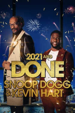 Watch free 2021 and Done with Snoop Dogg & Kevin Hart Movies