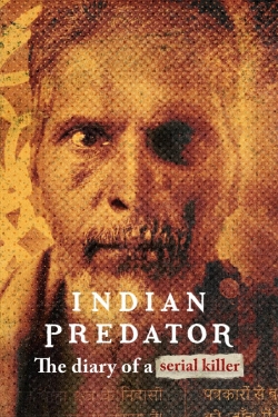 Watch free Indian Predator: The Diary of a Serial Killer Movies