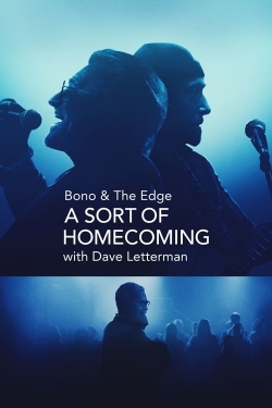 Watch free Bono & The Edge: A Sort of Homecoming with Dave Letterman Movies