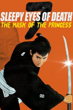 Watch free Sleepy Eyes of Death 7: The Mask of the Princess Movies