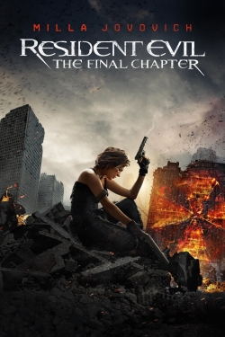 Watch free Resident Evil: The Final Chapter Movies