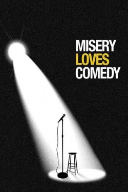 Watch free Misery Loves Comedy Movies