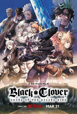 Watch free Black Clover: Sword of the Wizard King Movies