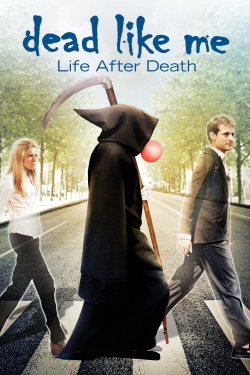 Watch free Dead Like Me: Life After Death Movies