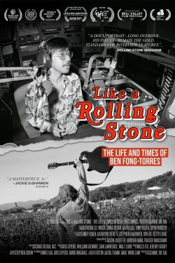 Watch free Like A Rolling Stone: The Life & Times of Ben Fong-Torres Movies